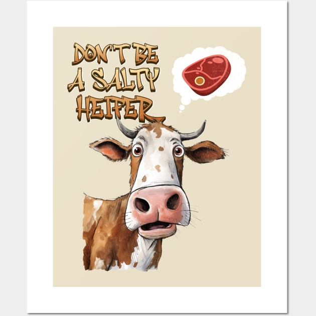 Don't Be A Salty Heifer Cow Lover Bull Funny Steak Farmer Wall Art by Dezinesbyem Designs